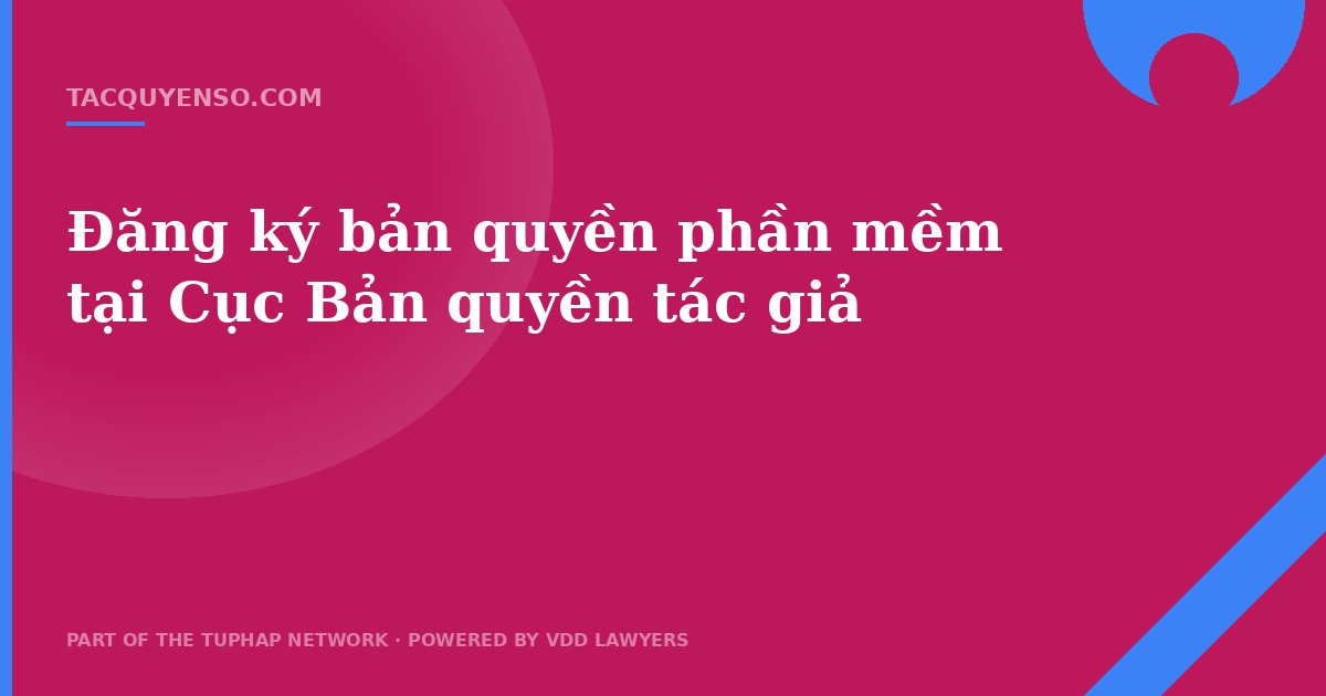Đăng ký bản quyền phần mềm tại Cục Bản quyền tác giả
