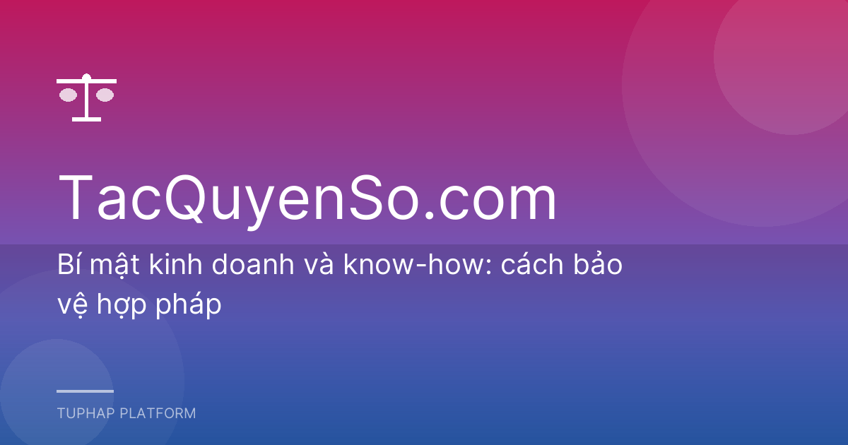 Bí mật kinh doanh và know-how: cách bảo vệ hợp pháp