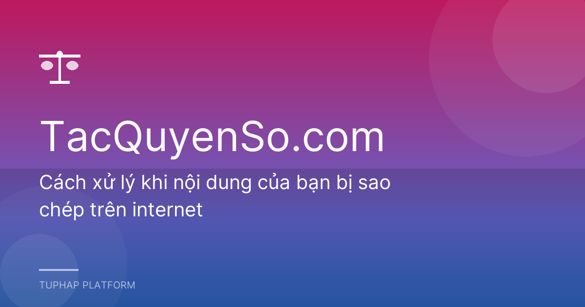Cách xử lý khi nội dung của bạn bị sao chép trên internet