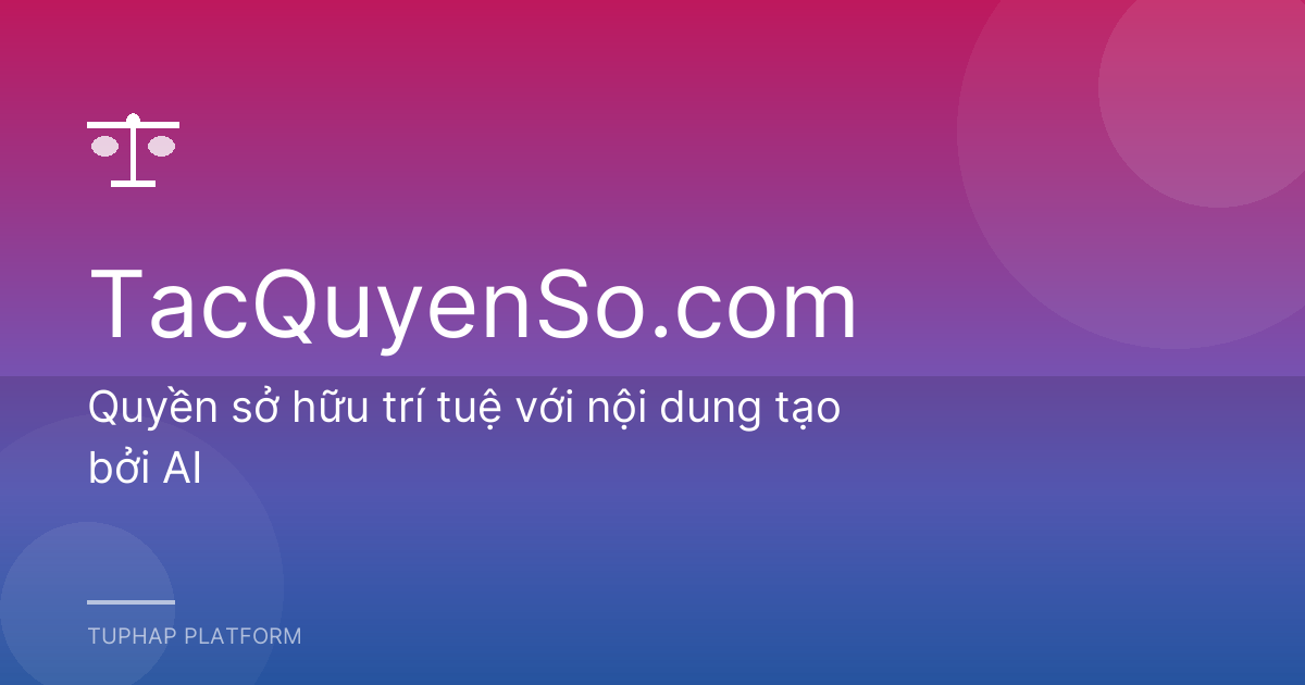 Quyền sở hữu trí tuệ với nội dung tạo bởi AI