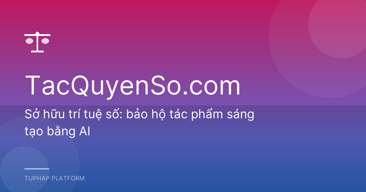 Sở hữu trí tuệ số: bảo hộ tác phẩm sáng tạo bằng AI