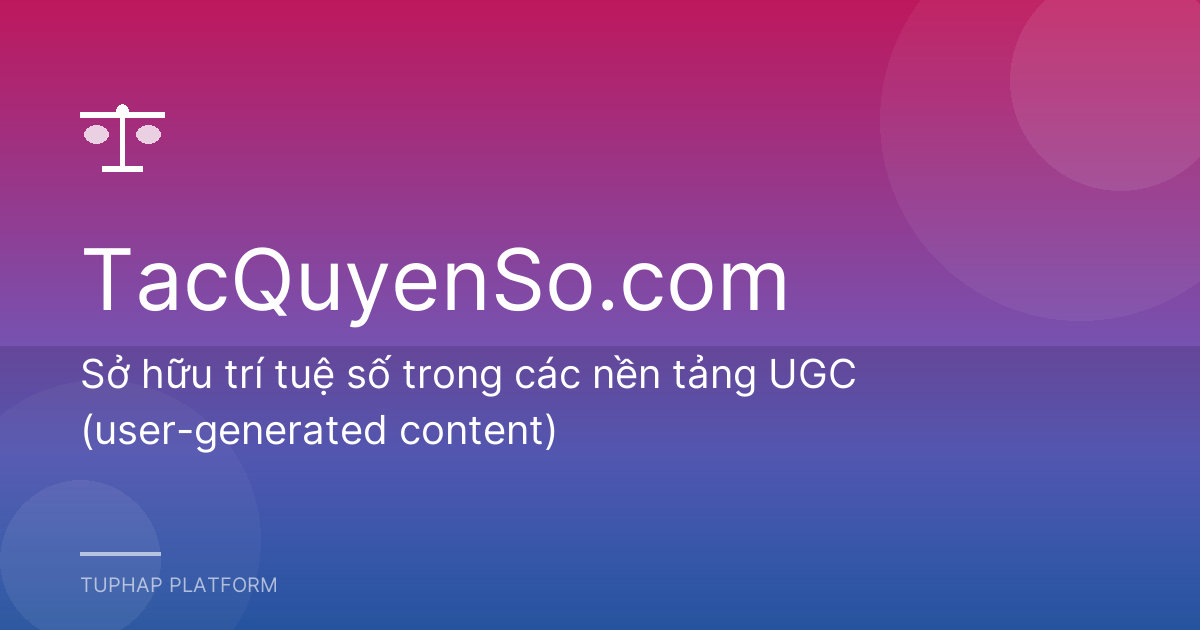 Sở hữu trí tuệ số trong các nền tảng UGC (user-generated content)