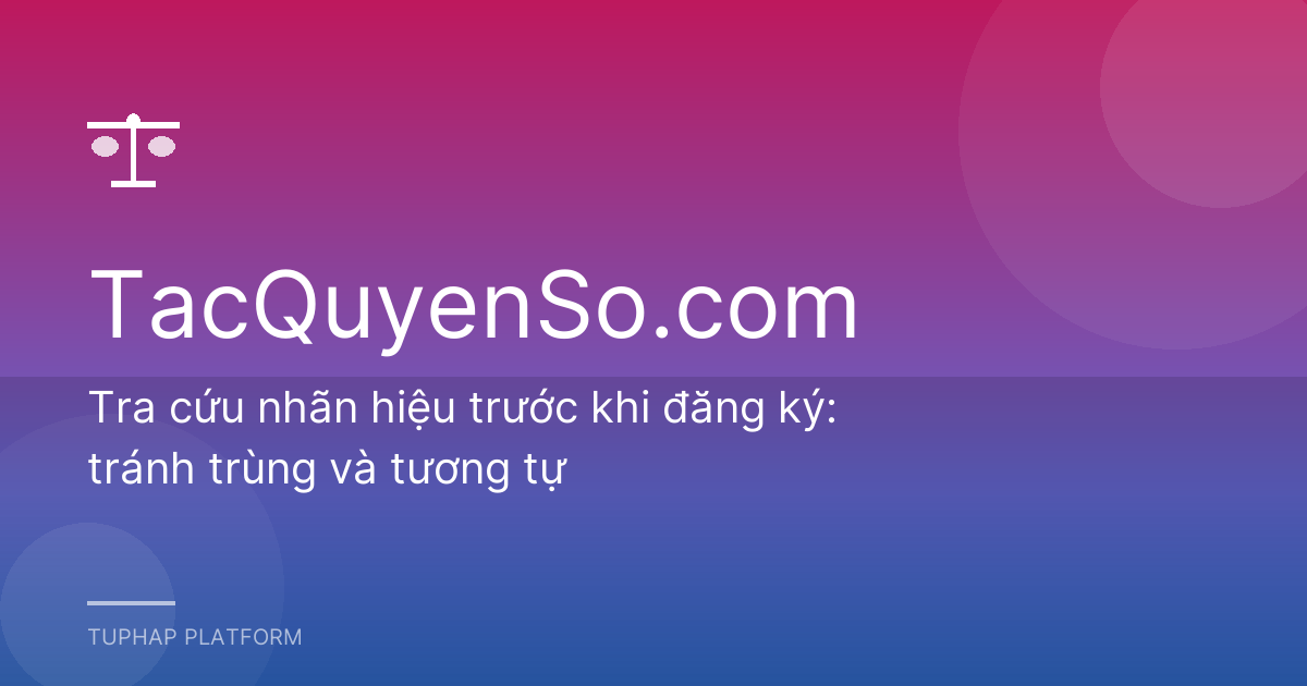 Tra cứu nhãn hiệu trước khi đăng ký: tránh trùng và tương tự